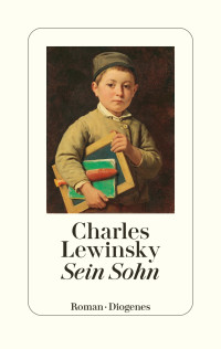 Charles Lewinsky — Sein Sohn