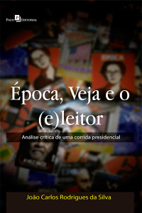 Joo Carlos Rodrigues da Silva; — poca, Veja e o (e)leitor