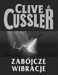 CUSSLER CLIVE — Dark Pitt XIII - Zabojcze Wibracje