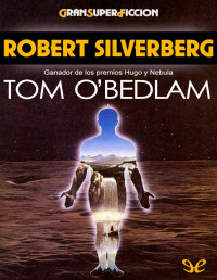 Robert Silverberg — TOM O’BEDLAM