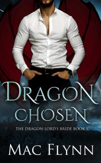 Mac Flynn — Dragon Chosen: Dragon Shifter Romance