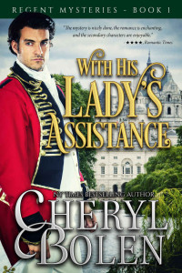 Cheryl Bolen — With His Lady's Assistance (The Regent Mysteries Book 1)