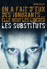 Johan Héliot [Héliot, Johan] — Les Substituts 1