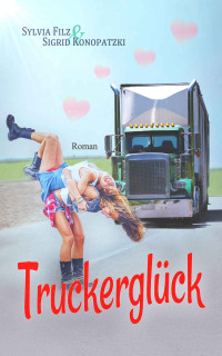 Sylvia Filz — Truckerglück (Dreams and Love 2) (German Edition)