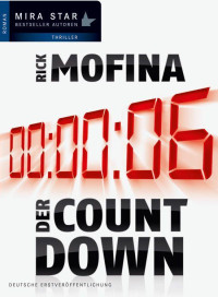 Mofina, Rick [Mofina, Rick] — Der Countdown