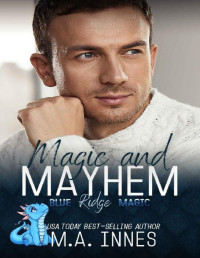 M.A. Innes — Magic and Mayhem (Blue Ridge Magic Book 1)