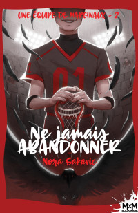 Nora Sakavic — Ne jamais abandonner