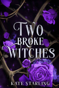 Kate Starling — Two Broke Witches: A Sapphic Fantasy Romance