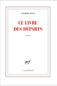 Velibor Colic [Velibor Colic] — Le livre des départs