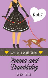 Grace Parks — Emma And Dumbledog (Love On A Leash 02)