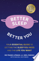 Frank Lipman, Neil Parikh — Better Sleep, Better You: Your no stress guide for getting the sleep you need, and the life you want