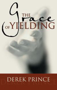 Derek Prince — Grace of Yielding, The
