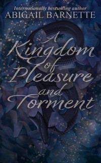 Abigail Barnette — A Kingdom of Pleasure and Torment