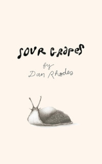 Dan Rhodes — Sour Grapes