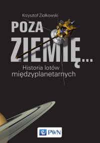 Ziokowski Krzysztof; — Poza Ziemi...