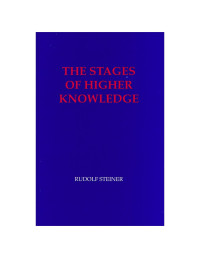 Steiner Rudolf — The stages of higher knowledge