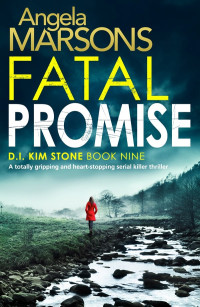 Angela Marsons — Fatal Promise: A Totally Gripping and Heart-Stopping Serial Killer Thriller