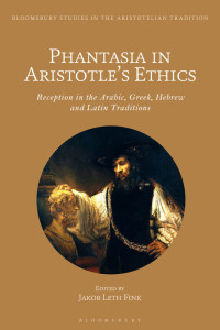 Jakob Leth Fink; — Phantasia in Aristotle's Ethics