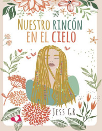 Jess GR — Nuestro rincón en el cielo (Spanish Edition)