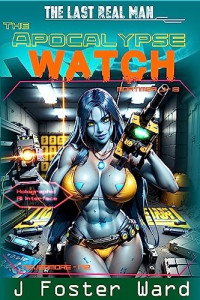 J. Foster Ward — The Apocalypse Watch: A Post-Apocalyptic Harem Story