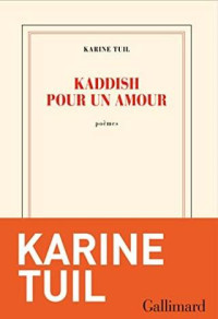Karine Tuil — Kaddish pour un amour