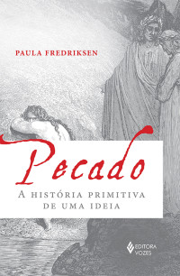 Paula Fredriksen — Pecado - A história primitiva de uma ideia