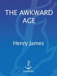 Henry James — The Awkward Age