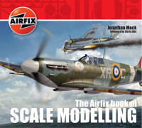 Jonathan Mock — The Airfix Book of Scale Modelling