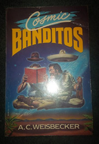 A. C. Weisbecker — Cosmic Banditos