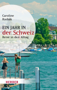 Rzehak, Caroline — Ein Jahr in der Schweiz