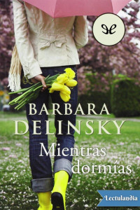 Barbara Delinsky — Mientras dormías