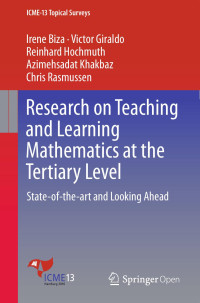 Irene Biza, Victor Giraldo, Reinhard Hochmuth, Azimehsadat Khakbaz, Chris Rasmussen — Research on Teaching and Learning Mathematics at the Tertiary Level