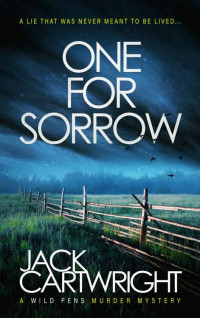 Jack Cartwright Et El — One For Sorrow - Wild Fens Murder Mystery 02