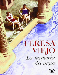 Teresa Viejo — La Memoria Del Agua