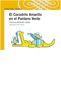 Francisco Montaña Ibañez — El Cocodrilo Amarillo en el Pantano Verde