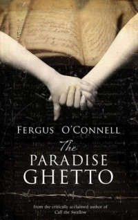 Fergus O'Connell — The Paradise Ghetto