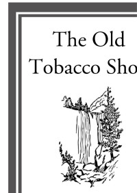 William Bowen — The Old Tobacco Shop