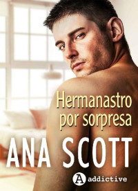 Ana Scott — Hermanastro por sorpresa