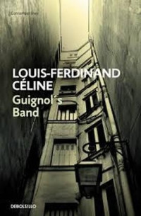 Louis-Ferdinand Celine — Guignol's Band
