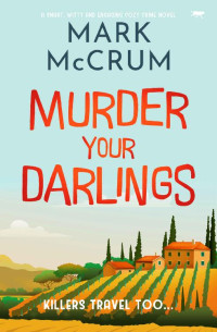 Mark McCrum — Murder Your Darlings (Francis Meadowes Mystery 3)