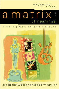 Detweiler, Craig;Taylor, Barry; — A Matrix of Meanings (Engaging Culture)