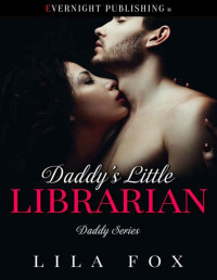 Lila Fox — Daddy's Little Librarian (Daddy Series Book 17)
