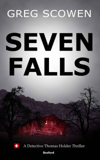 Greg Scowen [Scowen, Greg] — Det Thomas Holder : Seven Falls