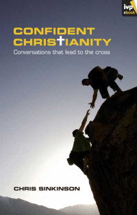 Chris Sinkinson; — Confident Christianity