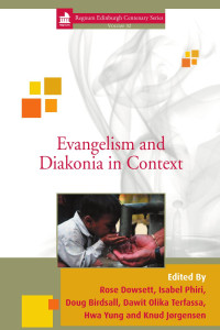 Rose Dowsett;Isabel Apawo Phiri;Doug Birdsall; — Evangelism and Diakonia in Context