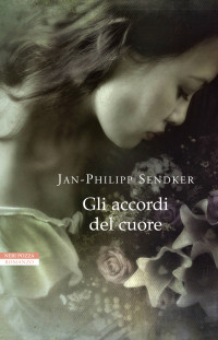 Jan-Philipp Sendker [Jan-Philipp Sendker] — Gli accordi del cuore