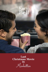Karin Bell [Bell, Karin] — Merry Christmas 01 - Last Christmas Movie in Manhattan