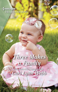 Cari Lynn Webb — Three Makes a Family--A Clean Romance