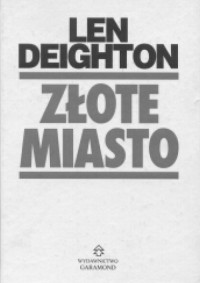 Deighton Len — Złote miasto