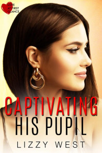 Lizzy West — Captivating His Pupil (Love At First Glance Book 3)